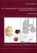 Cover-Bild Die Trierer Domgrabung / Die Ausgrabungen auf dem Domfreihof (Nord-West-Bereich): Teil 1 - Die Funde