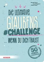 Cover-Bild Die ultimative Glaubens-Challenge … wenn du dich traust