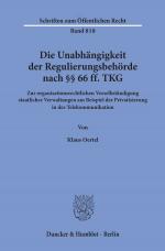 Cover-Bild Die Unabhängigkeit der Regulierungsbehörde nach §§ 66 ff. TKG.