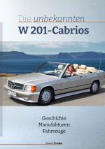 Cover-Bild Die unbekannten W201 Cabrios