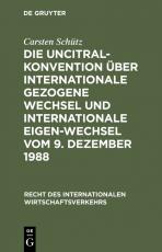 Cover-Bild Die UNCITRAL-Konvention über Internationale Gezogene Wechsel und Internationale Eigen-Wechsel vom 9. Dezember 1988