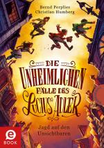 Cover-Bild Die unheimlichen Fälle des Lucius Adler 2: Jagd auf den Unsichtbaren