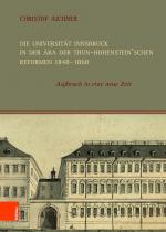 Cover-Bild Die Universität Innsbruck in der Ära der Thun-Hohenstein’schen Reformen 1848–1860