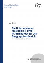 Cover-Bild Die Unternehmensfallstudie als Unterrichtsmethode für den Wirtschaftsgeographieunterricht