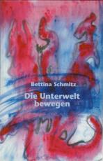 Cover-Bild Die Unterwelt bewegen