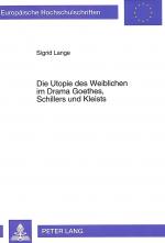 Cover-Bild Die Utopie des Weiblichen im Drama Goethes, Schillers und Kleists