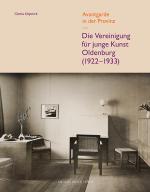 Cover-Bild Die Vereinigung für junge Kunst Oldenburg (1922–1933)