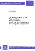Cover-Bild Die verfassungsrechtliche Problematik der gesamtstaatlichen Kunst- und Kulturpflege in der Bundesrepublik Deutschland