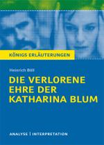 Cover-Bild Die verlorene Ehre der Katharina Blum von Heinrich Böll. Textanalyse und Interpretation mit ausführlicher Inhaltsangabe und Abituraufgaben mit Lösungen.