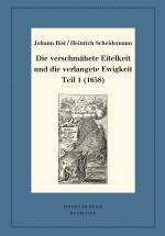 Cover-Bild Die verschmähete Eitelkeit und die verlangete Ewigkeit, Teil 1 (1658)