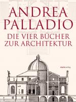 Cover-Bild Die Vier Bücher zur Architektur – Neu übersetzt, im Originalformat von 1570