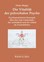 Cover-Bild Die Vitalität der präverbalen Psyche