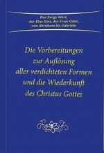 Cover-Bild Die Vorbereitungen zur Auflösung aller verdichteten Formen und die Wiederkunft des Christus Gottes