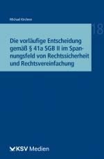 Cover-Bild Die vorläufige Entscheidung gemäß § 41a SGB II im Spannungsfeld von Rechtssicherheit und Rechtsvereinfachung