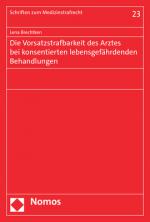 Cover-Bild Die Vorsatzstrafbarkeit des Arztes bei konsentierten lebensgefährdenden Behandlungen