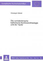 Cover-Bild Die vortridentinische katholische Kontroverstheologie und die Täufer