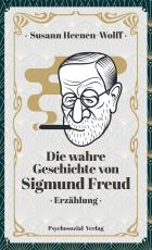 Cover-Bild Die wahre Geschichte von Sigmund Freud