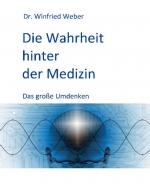 Cover-Bild Die Wahrheit hinter der Medizin