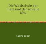 Cover-Bild Die Waldschule der Tiere und der schlaue Uhu