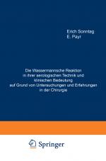 Cover-Bild Die Wassermannsche Reaktion in ihrer serologischen Technik und klinischen Bedeutung auf Grund von Untersuchungen und Erfahrungen in der Chirurgie