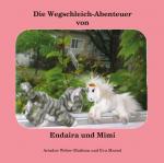 Cover-Bild Die Wegschleich-Abenteuer von Endaira und Mimi