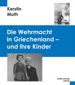 Cover-Bild Die Wehrmacht in Griechenland - und Ihre Kinder