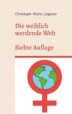 Cover-Bild Die weiblich werdende Welt