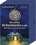 Cover-Bild Die weise Schamanin in dir - Rufe deine Seelenkraft wach