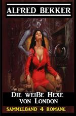Cover-Bild Die weiße Hexe von London: Sammelband 4 Romane