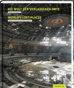 Cover-Bild Die Welt der verlassenen Orte