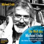 Cover-Bild Die Welt des Michael Ende - Geschichten und Gedanken über Freiheit, Fantasie und Menschlichkeit