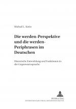 Cover-Bild Die «werden»-Perspektive und die «werden»-Periphrasen im Deutschen