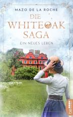 Cover-Bild Die Whiteoak-Saga. Ein neues Leben