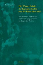 Cover-Bild Die Wiener Schule der Kunstgeschichte und die Kunst ihrer Zeit