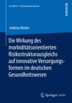 Cover-Bild Die Wirkung des morbiditätsorientierten Risikostrukturausgleichs auf innovative Versorgungsformen im deutschen Gesundheitswesen