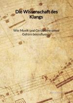 Cover-Bild Die Wissenschaft des Klangs - Wie Musik und Geräusche unser Gehirn beeinflussen