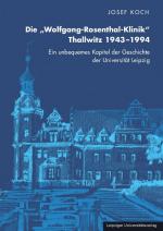 Cover-Bild Die „Wolfgang-Rosenthal-Klinik“ Thallwitz 1943–1994