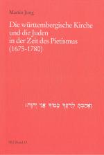 Cover-Bild Die württembergische Kirche und die Juden in der Zeit des Pietismus (1675-1780)