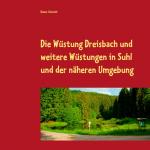 Cover-Bild Die Wüstung Dreisbach und weitere Wüstungen in Suhl und der näheren Umgebung