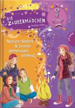Cover-Bild Die Zaubermädchen, Band 12: Nature-Sisters & Leonie - gemeinsam verhext