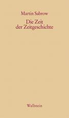 Cover-Bild Die Zeit der Zeitgeschichte