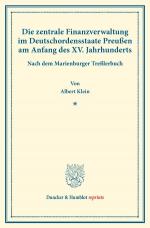 Cover-Bild Die zentrale Finanzverwaltung im Deutschordensstaate Preußen am Anfang des XV. Jahrhunderts.