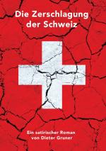 Cover-Bild Die Zerschlagung der Schweiz