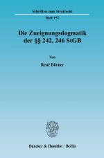 Cover-Bild Die Zueignungsdogmatik der §§ 242, 246 StGB.