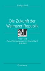 Cover-Bild Die Zukunft der Weimarer Republik