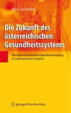 Cover-Bild Die Zukunft des österreichischen Gesundheitssystems