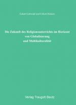 Cover-Bild Die Zukunft des Religionsunterrichts im Horizont von Globalisierung und Multikulturalität