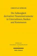 Cover-Bild Die Zulässigkeit derivativer Finanzinstrumente in Unternehmen, Banken und Kommunen