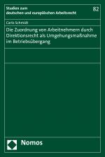 Cover-Bild Die Zuordnung von Arbeitnehmern durch Direktionsrecht als Umgehungsmaßnahme im Betriebsübergang