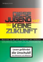 Cover-Bild Diese Jugend hat so keine Zukunft - Burn-out to go und Ringelpiez mit Anfassen